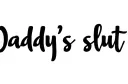 "Daddy's slut" tattoo design idea