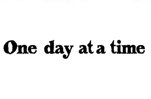 "One day at a time" tattoo design idea