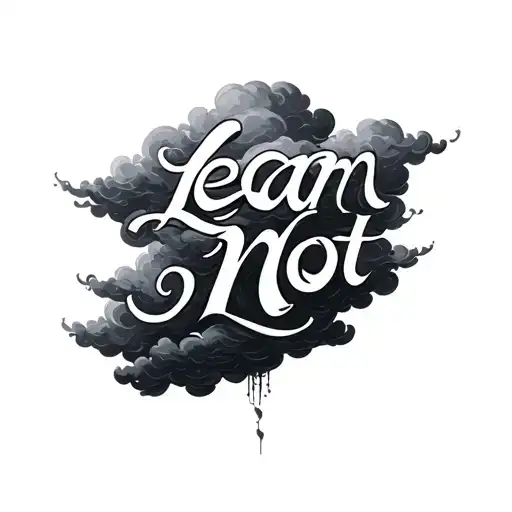 realistic dark clouds, Lean not lettering tattoo tattoo design idea