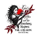 god is within her she will not fail everything happen for a reason you can also add a little bit of red not to big  tattoo design idea