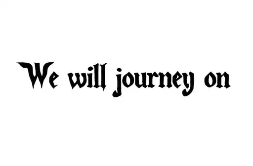 "We will journey on" tattoo design idea