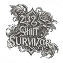 text "23-12 shift change survivor" and survival image tattoo design idea
