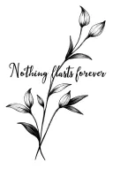 "Nothing lasts forever " snowdrop flower large black leaves tattoo design idea