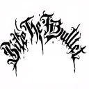 "Bite The Bullet" "Bite The Bullet" Blackwork Dark Lettering Calligraphy Chaotic Hardcore, Soft-Edge, High-Contrast Black Ink Expressive tattoo design idea