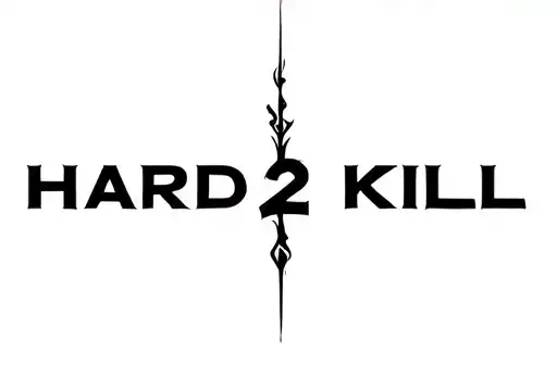 "Hard 2 kill " tattoo design idea