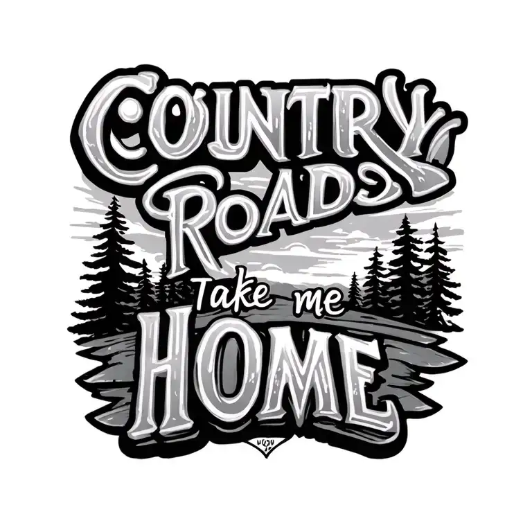 country roads take me home words tattoo design idea