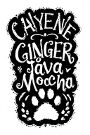 "Cayenne Ginger Java Mocha " "Cayenne Ginger Java Mocha " Bird Dog paw print tattoo design idea