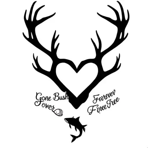 "Gone Bush Forever Free" "Gone Bush Forever Free" "Gone Bush Forever Free" deer antlers making a heart with a fish jumping tattoo design idea