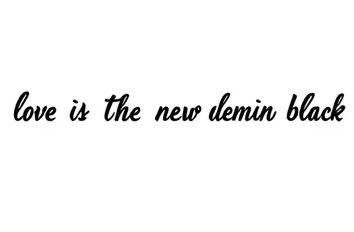 "love is the new denim or black" tattoo design idea