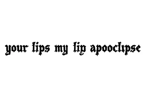 "your lips my lips apocalypse" tattoo design idea