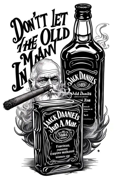 "Don't let the Old Man In." Old man smoking cigar and glass jack daniels bottle tattoo design idea