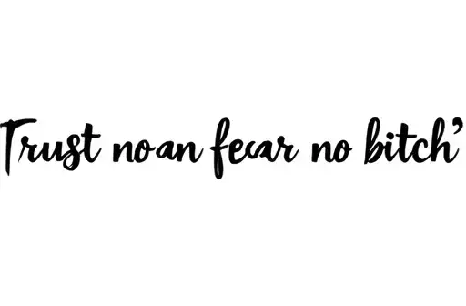 "Trust no man fear no bitch " tattoo design idea