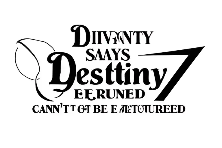 divinity says destiny can't be earned or returned tattoo design idea