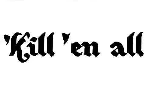 "Kill’em all" tattoo design idea