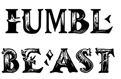 "HUMBLE
BEAST" tattoo design idea
