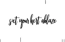 "set your heart ablaze " tattoo design idea