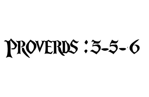 "Proverbs 3:5-6" tattoo design idea