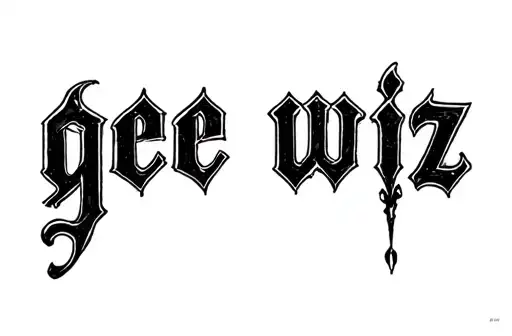 "gee wiz" tattoo design idea