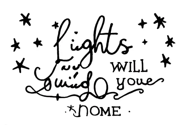 "Lights will guide you home" stars around it tattoo design idea