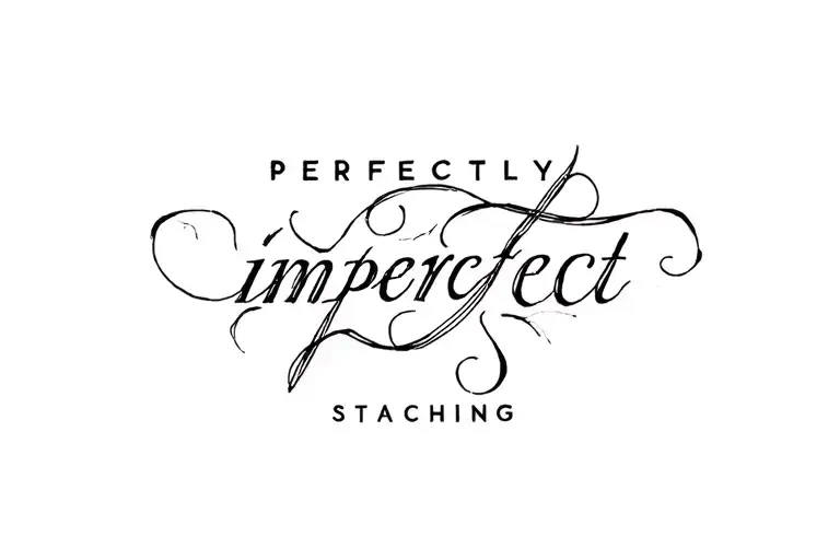 "PERFECTLY IMPERFECT" STITCHING tattoo design idea