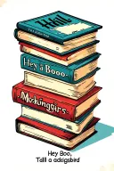 A stack of 4  books  inspired by 'To Kill a Mockingbird' include the words Hey Boo, delete the adjectives tattoo design idea