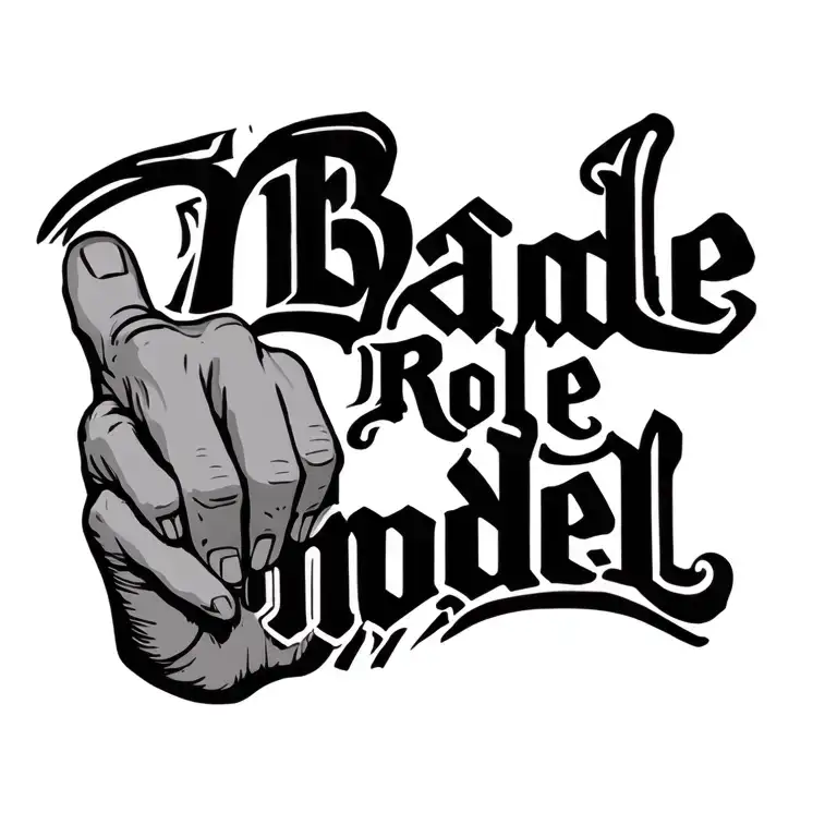 Lettering "bad role model" with a drawing of a middle finger tattoo design idea