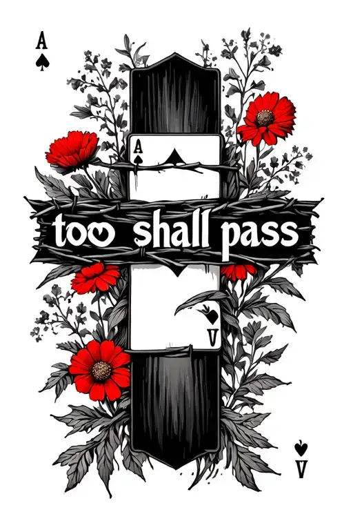 "“this too shall pass”" barbed wire cross just the wire, wild flowers all around everywhere, deck of cards with some red in it tattoo design idea