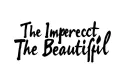 "The Imperfect 
The Beautiful " tattoo design idea