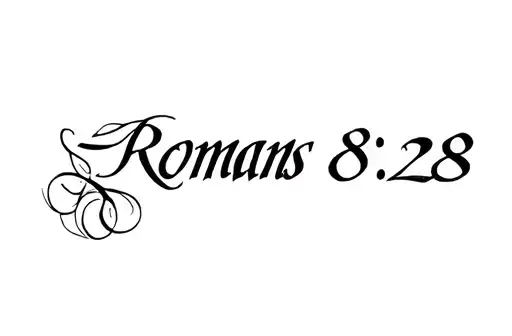 "Romans 8:28" "Romans 8:28" tattoo design idea