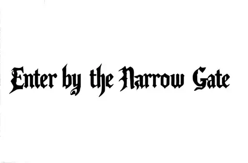 "Enter by the Narrow Gate " tattoo design idea