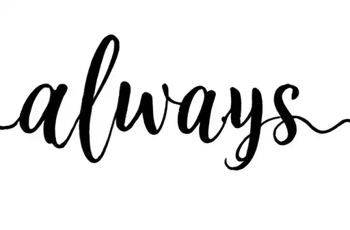 "Always" tattoo design idea