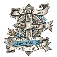 Cross with ""Blessed are the peacemakers" written on a blue banner draped on the cross.  Mat 5:9 written underneath tattoo design idea