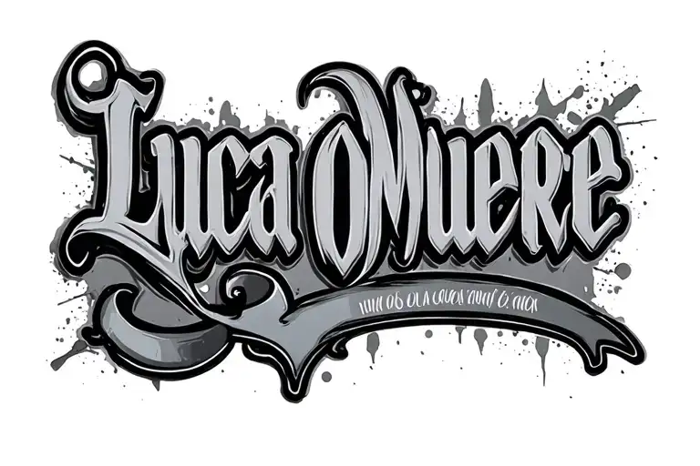  luca o muere with gang font  tattoo design idea