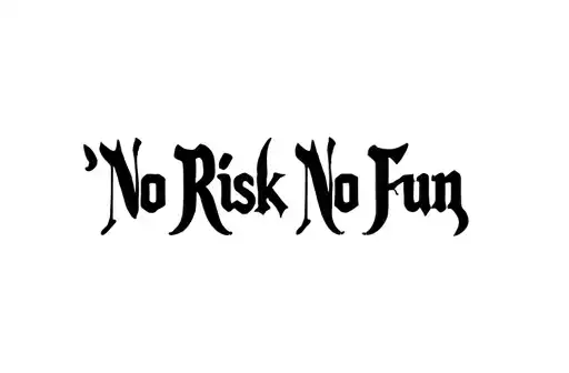 "No Risk No Fun " tattoo design idea