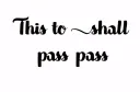 "This to
shall pass" tattoo design idea