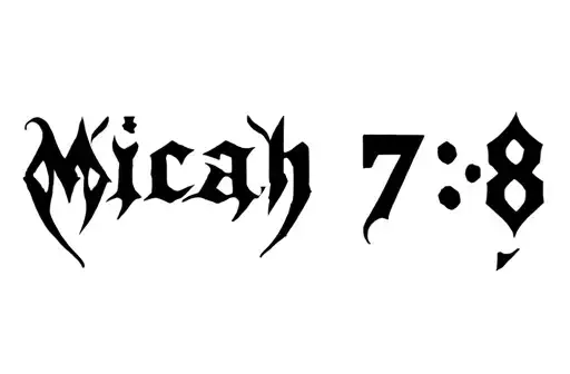 "Micah 7:8" tattoo design idea