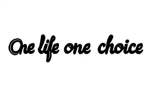 "One life one choice" tattoo design idea