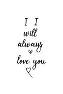 I will always love you tattoo design idea
