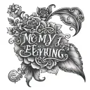 chest tattoo this quote “ I love my life, because you gave it to me, i love you, because you were my everything - mom tattoo design idea