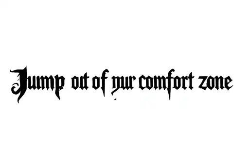 "jump out of your comfort zone" tattoo design idea