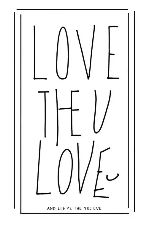 love the life you live and love the life you love  tattoo design idea