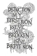 destruction effect with text : Even if my body is broken, my spirit will never give in tattoo design idea