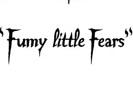 "Funny little Fears" tattoo design idea