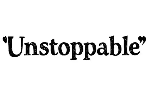"Unstoppable " tattoo design idea