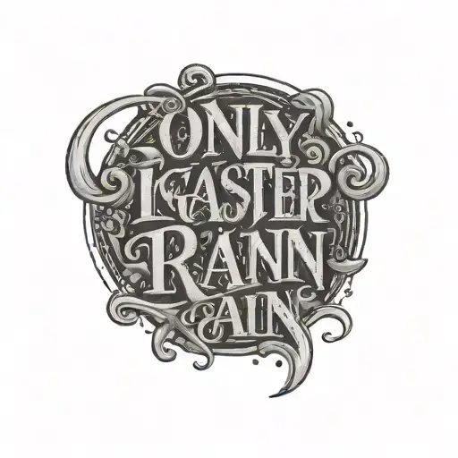 The Words "Only I Can Stop The Rain" in gangster or Chicano font  tattoo design idea