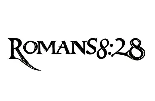 "Romans 8:28" "Romans 8:28" tattoo design idea