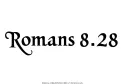 "Romans 8:28" "Romans 8:28" tattoo design idea
