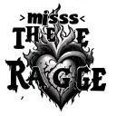 typography " i miss the rage " with a broken hearth fire torch chaos tattoo design idea
