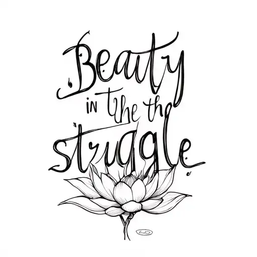"beauty in the struggle " lotus flower tattoo design idea