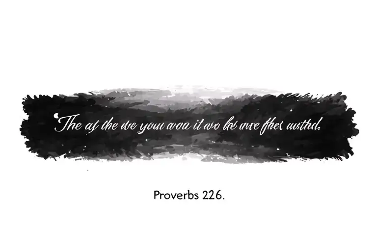 bible verse proverbs 22:6 tattoo design idea